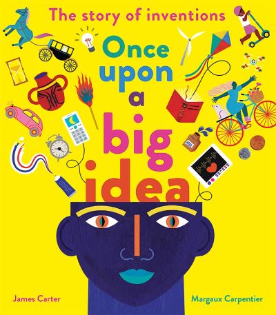 Cover for James Carter · Once Upon a Big Idea: The Story of Inventions (Paperback Bog) (2024)