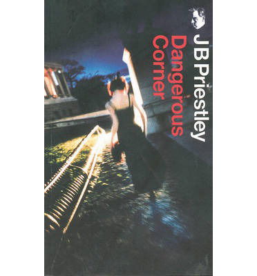Dangerous Corner - Oberon Modern Plays - J. B. Priestley - Books - Bloomsbury Publishing PLC - 9781840022513 - April 1, 2003
