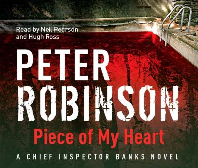 Cover for Peter Robinson · Piece of My Heart: DCI Banks 16 (Audiobook (CD)) [Unabridged edition] (2006)