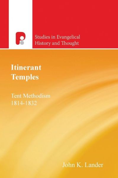 Cover for John Lander · Itinerant Temples: Tent Methodism 1814-1832 - Studies in Evangelical History &amp; Thought (Paperback Book) (2003)