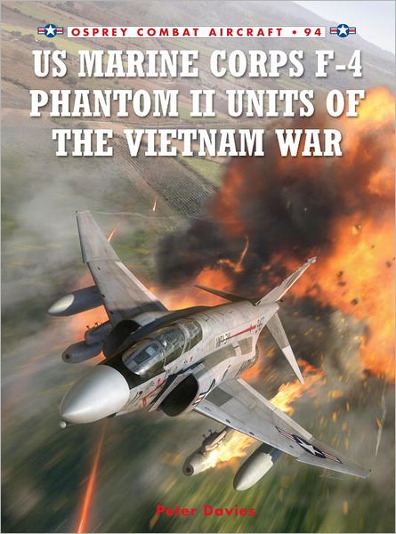 Cover for Peter E. Davies · US Marine Corps F-4 Phantom II Units of the Vietnam War - Combat Aircraft (Paperback Book) (2012)