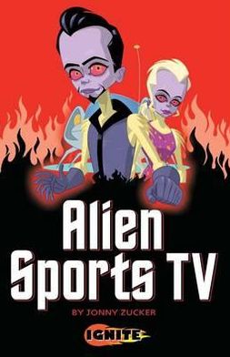 Cover for Jonny Zucker · Alien Sports TV - Ignite (Paperback Book) (2012)