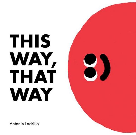 Cover for Antonio Ladrillo · This Way, That Way (Inbunden Bok) (2017)