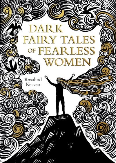 Cover for Rosalind Kerven · Dark Fairy Tales of Fearless Women (Hardcover bog) (2021)