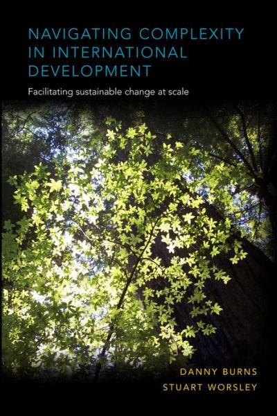 Cover for Danny Burns · Navigating Complexity in International Development: Facilitating sustainable change at scale (Inbunden Bok) (2015)