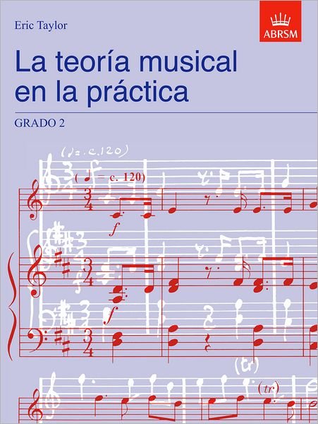 Cover for Eric Taylor · La teoria musical en la practica Grado 2: Spanish edition - Music Theory in Practice (ABRSM) (Sheet music) (2002)