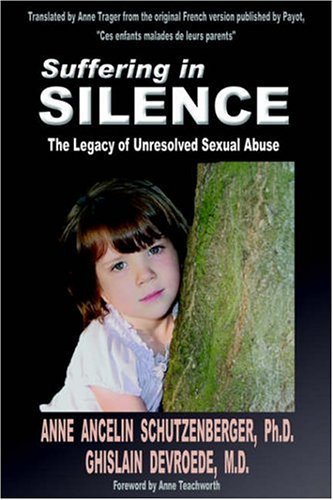 Cover for Anne Ancelin Schutzenberger · Suffering in Silence: the Legacy of Unresolved Sexual Abuse (Taschenbuch) (2005)