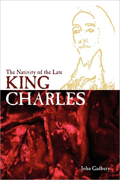 Cover for John Gadbury · The Nativity of the Late King Charles (Pocketbok) (2011)