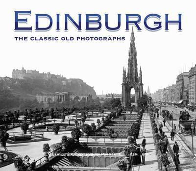 Edinburgh: The Classic Old Photographs - James McCarroll - Books - Fort Publishing Ltd - 9781905769513 - October 28, 2016