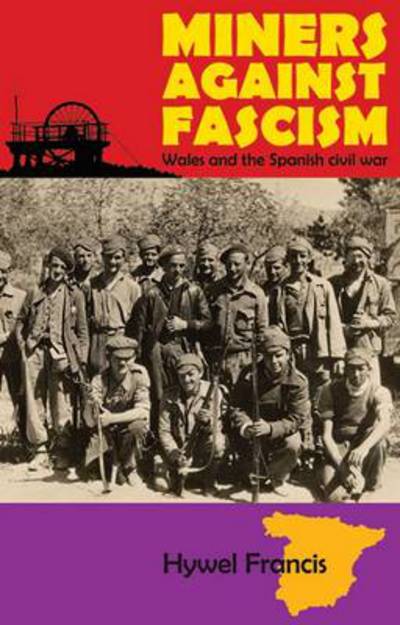 Cover for Hywel Francis · Miners Against Fascism: Wales and the Spanish Civil War (Paperback Book) (2012)