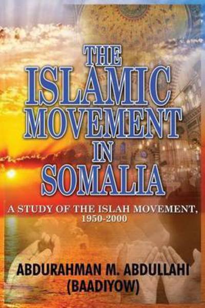 Cover for Abdullahi (Baadiyow), Abdurahman M · The Islamic Movement in Somalia: a Study of the Islah Movement, 1950-2000 (Pb) (Taschenbuch) (2015)