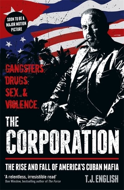 Cover for T J English · The Corporation: The Rise and Fall of America's Cuban Mafia (Pocketbok) (2019)