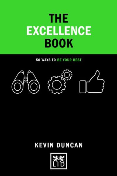 Cover for Kevin Duncan · The Excellence Book: 50 Ways to Fulfil Your Potential in Work and Life - Concise Advice (Hardcover Book) (2023)