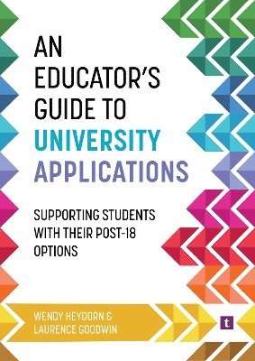 Cover for Wendy Heydorn · An Educator's Guide to University Applications: Supporting Students with Their Post-18 Options (Paperback Book) (2025)