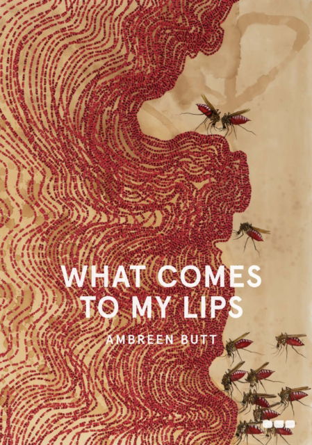 Cover for Ambreen Butt · What Comes to My Lips (Hardcover Book) (2023)