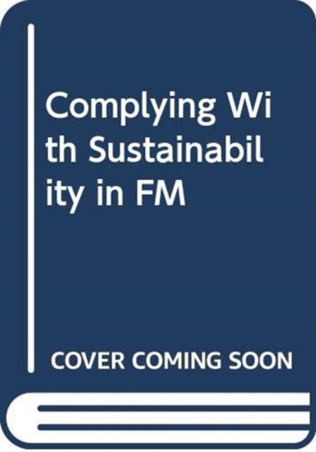 Cover for Complying with Sustainability in Fm - Telord 1403 (N/A)