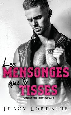 Cover for Tracy Lorraine · Les Mensonges Que Tu Tisses (Taschenbuch) (2022)