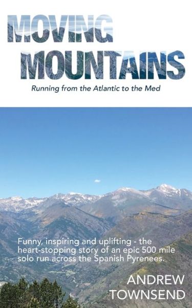 Moving Mountains - Andrew Townsend - Books - Wide Blue Yonder Media - 9781916886513 - May 25, 2021