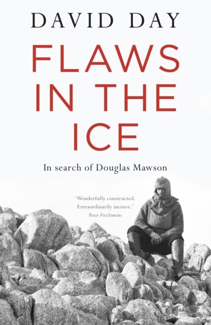 Cover for David Day · Flaws in the Ice: in search of Douglas Mawson (Paperback Book) [UK edition] (2014)