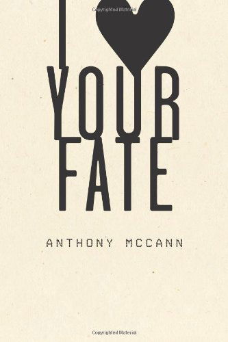 Cover for Anthony McCann · I Heart Your Fate (Paperback Book) (2011)