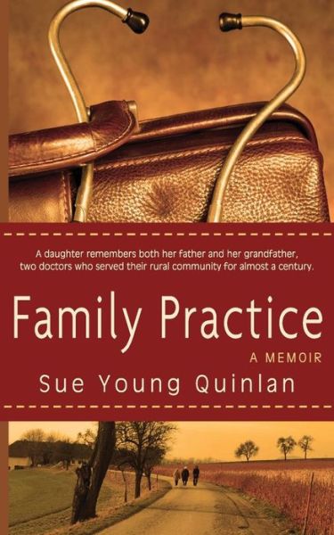 Family Practice - Sue Young Quinlan - Books - Piscataqua Press - 9781939739513 - October 21, 2014