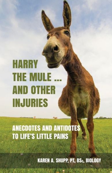 Cover for Karen A Shupp · Harry the Mule...and Other Injuries (Paperback Book) (2021)