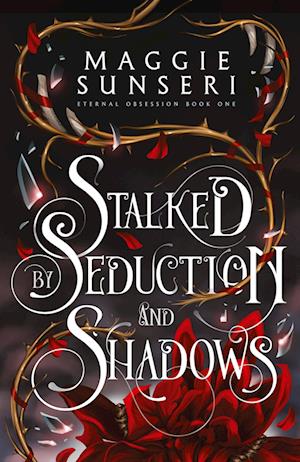 Cover for Maggie Sunseri · Stalked by Seduction and Shadows - Eternal Obsession (Paperback Book) (2024)