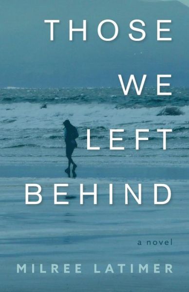 Cover for Milree Latimer · Those We Left Behind (Paperback Book) (2017)