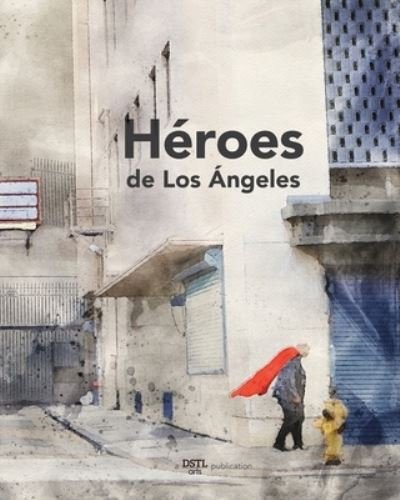 Cover for Dstl Arts · Heroes de Los Angeles (Paperback Book) (2021)