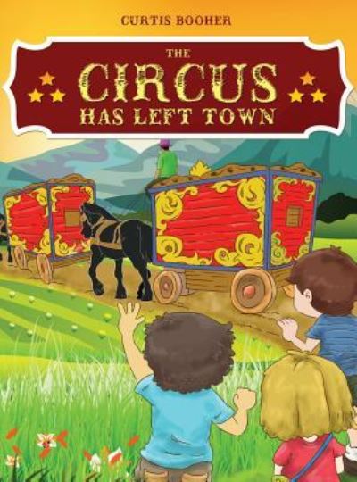 Cover for Curtis Booher · The Circus Has Left Town (Gebundenes Buch) (2019)