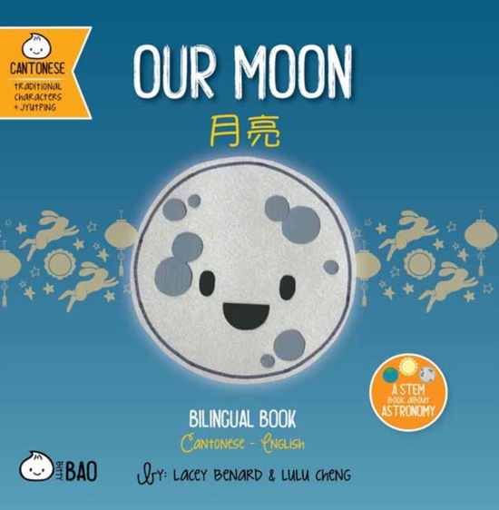 Cover for Lacey Benard · Our Moon - Cantonese - Bitty Bao (Board book) (2024)