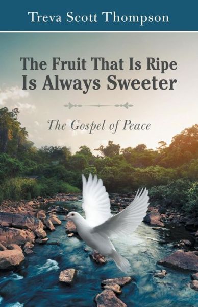 Cover for Treva Scott Thompson · The Fruit That Is Ripe Is Always Sweeter (Paperback Book) (2019)