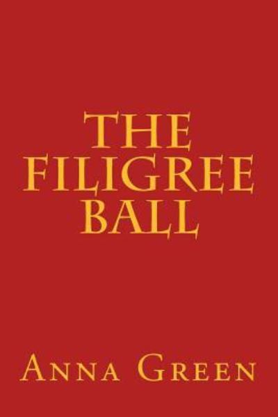 Cover for Anna Katharine Green · The Filigree Ball (Paperback Bog) (2017)