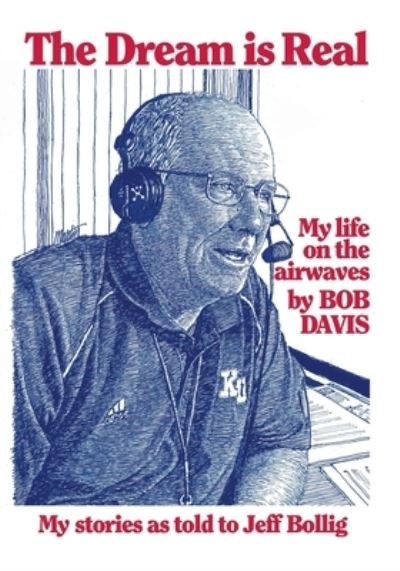 Cover for Bob Davis · The Dream is Real (Paperback Book) (2020)