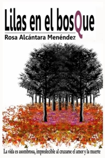 Cover for Rosa Alcántara Menéndez · Lilas en el Bosque (Bok) (2018)