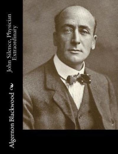 Cover for Algergnon Blackwood · John Silence, Physician Extraordinary (Pocketbok) (2017)