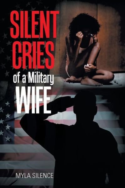 Cover for Myla Silence · Silent Cries of a Military Wife (Pocketbok) (2018)