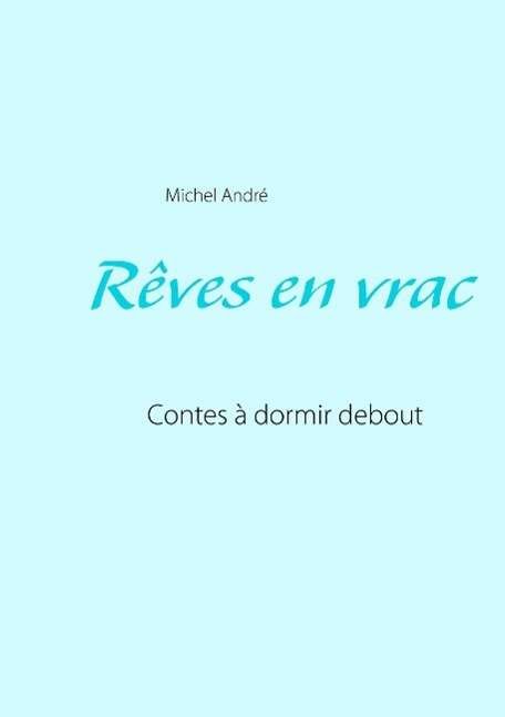 Cover for André · Rêves en vrac (Bog) (2016)