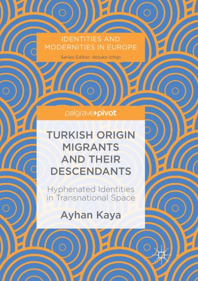 Cover for Kaya · Turkish Origin Migrants and Their (Book) [Softcover reprint of the original 1st ed. 2019 edition] (2018)