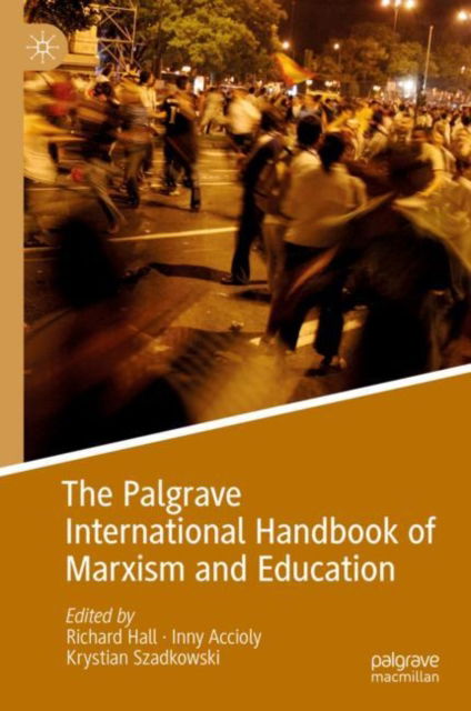 Cover for Richard Hall · The Palgrave International Handbook of Marxism and Education - Marxism and Education (Hardcover Book) [1st ed. 2023 edition] (2023)