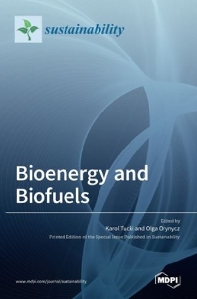 Bioenergy and Biofuels - Karol Tucki - Libros - Mdpi AG - 9783036520513 - 18 de octubre de 2021