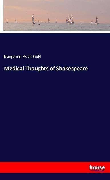 Cover for Field · Medical Thoughts of Shakespeare (Book)