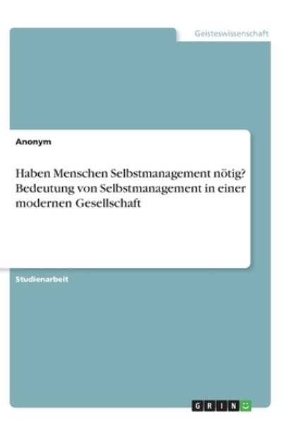Cover for Anonym · Haben Menschen Selbstmanagement (N/A)