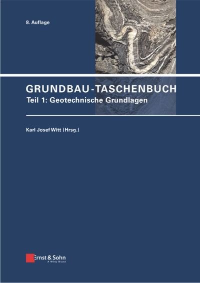 Cover for KJ Witt · Grundbau-Taschenbuch, Teil 1: Geotechnische Grundlagen - Grundbau-Taschenbuch (Hardcover Book) [8. Auflage edition] (2017)