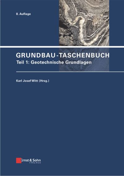 Cover for KJ Witt · Grundbau-Taschenbuch, Teil 1: Geotechnische Grundlagen - Grundbau-Taschenbuch (Gebundenes Buch) [8. Auflage edition] (2017)