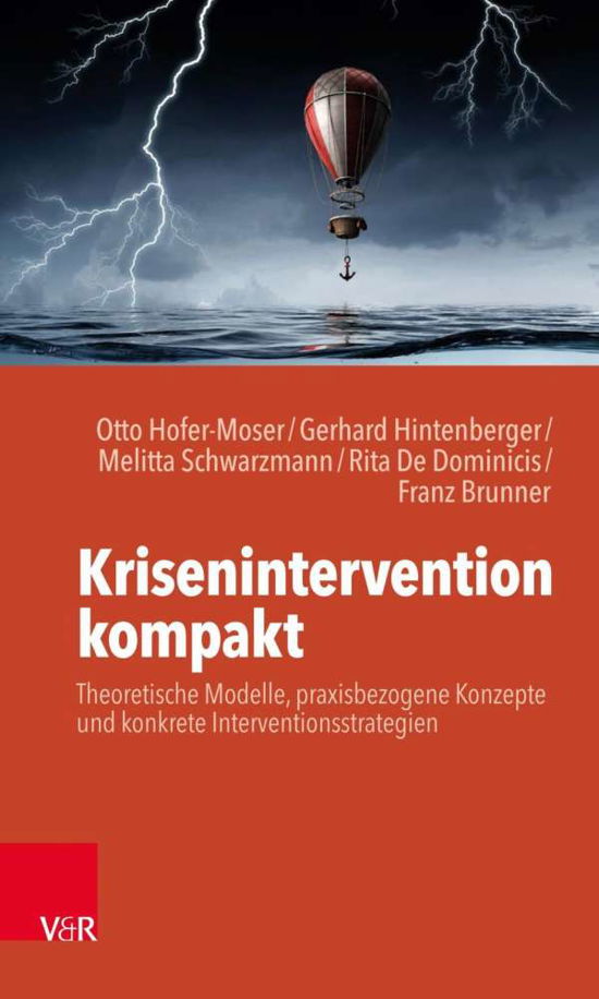 Krisenintervention kompakt: Theoretische Modelle, praxisbezogene Konzepte und konkrete Interventionsstrategien - Otto Hofer-Moser - Bøger - Vandenhoeck & Ruprecht GmbH & Co KG - 9783525408513 - 18. marts 2020