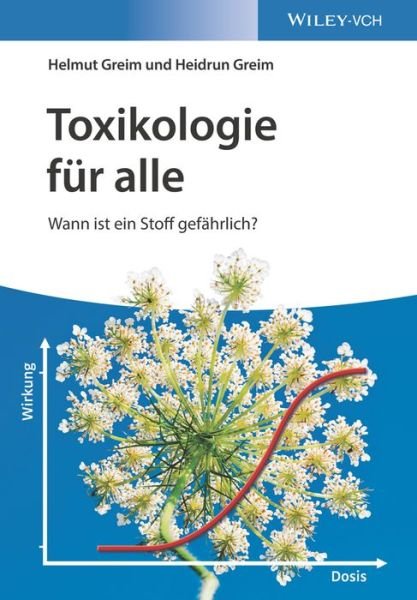 Cover for Greim, Helmut (Inst. f. Toxikologie, Oberschlei?heim) · Toxikologie fur alle: Wann ist ein Stoff gefahrlich? (Pocketbok) (2022)