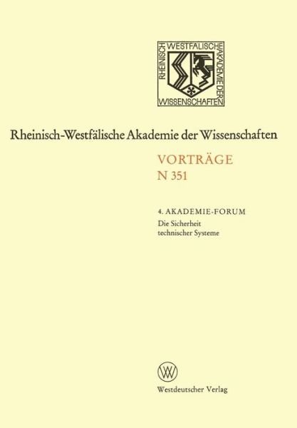 Cover for Akademie-Forum · Die Sicherheit Technischer Systeme: 333. Sitzung Am 2. Juli 1986 in Dusseldorf - Rheinisch-Westfalische Akademie Der Wissenschaften (Pocketbok) [1987 edition] (1987)