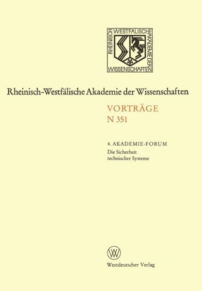 Cover for Akademie-Forum · Die Sicherheit Technischer Systeme: 333. Sitzung Am 2. Juli 1986 in Dusseldorf - Rheinisch-Westfalische Akademie Der Wissenschaften (Taschenbuch) [1987 edition] (1987)