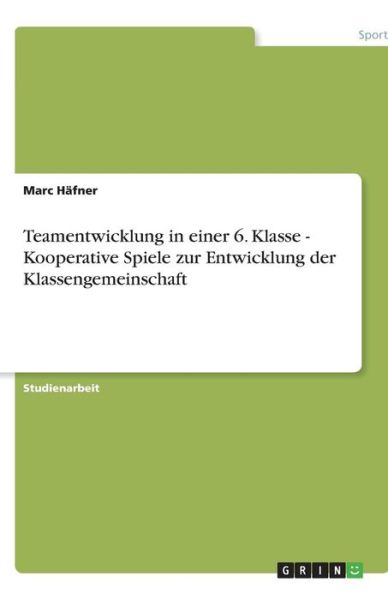 Cover for Häfner · Teamentwicklung in einer 6. Klas (Book) [German edition] (2013)